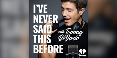 I've Never Said This Before with Tommy DiDario Podcast Logo